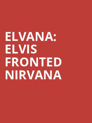Elvana: Elvis Fronted Nirvana at O2 Academy Islington